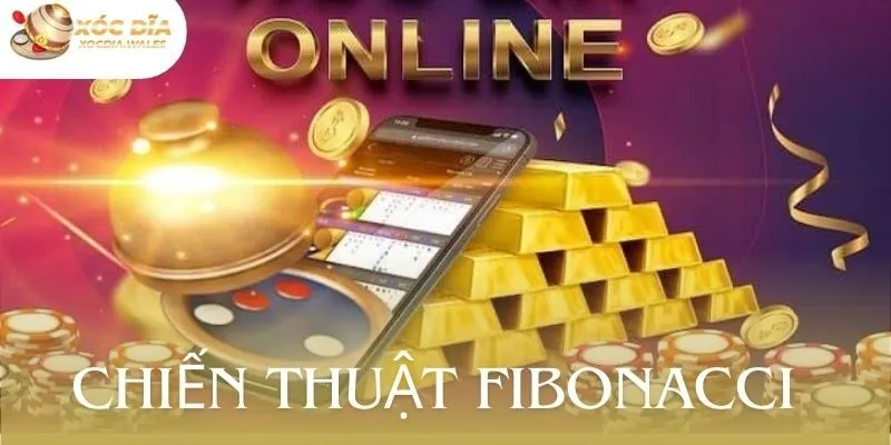 Chiến Thuật Cược Xóc Đĩa Online Fibonacci Giúp Bạn Chiến Thắng